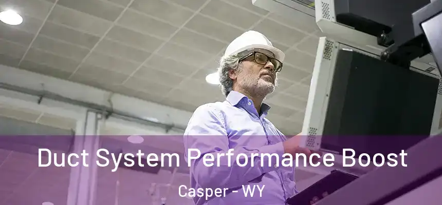 Duct System Performance Boost Casper - WY